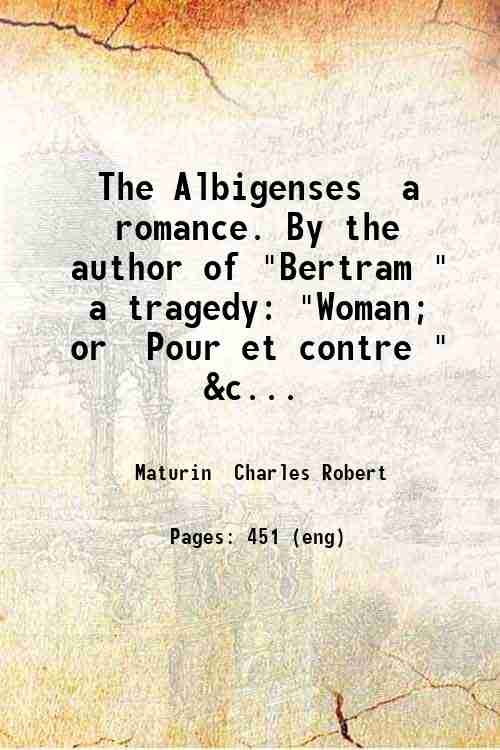 The Albigenses a romance. By the author of "Bertram " … | Immagine principale