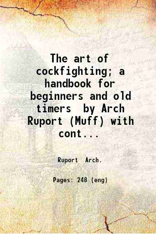 The art of cockfighting; a handbook for beginners and old …