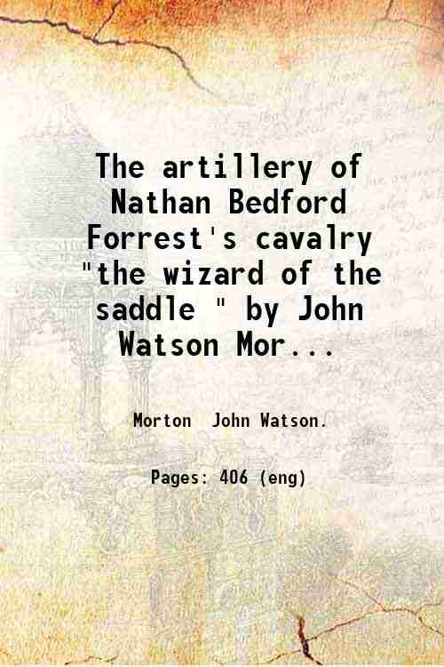 The artillery of Nathan Bedford Forrest's cavalry "the wizard of …