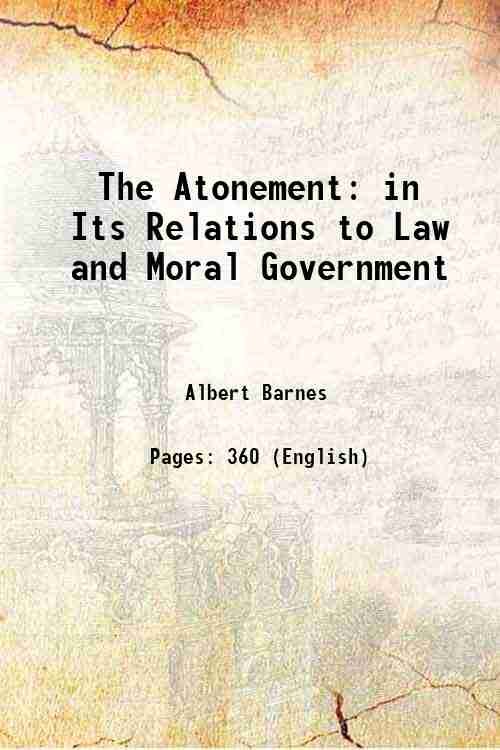 The Atonement in Its Relations to Law and Moral Government …