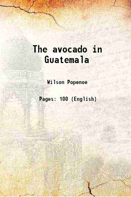 The avocado in Guatemala Volume no.743 1919