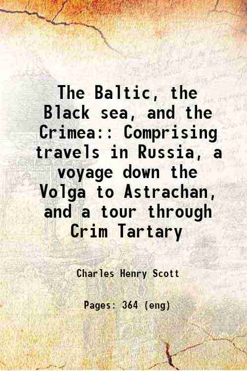 The Baltic, the Black sea, and the Crimea: Comprising travels …