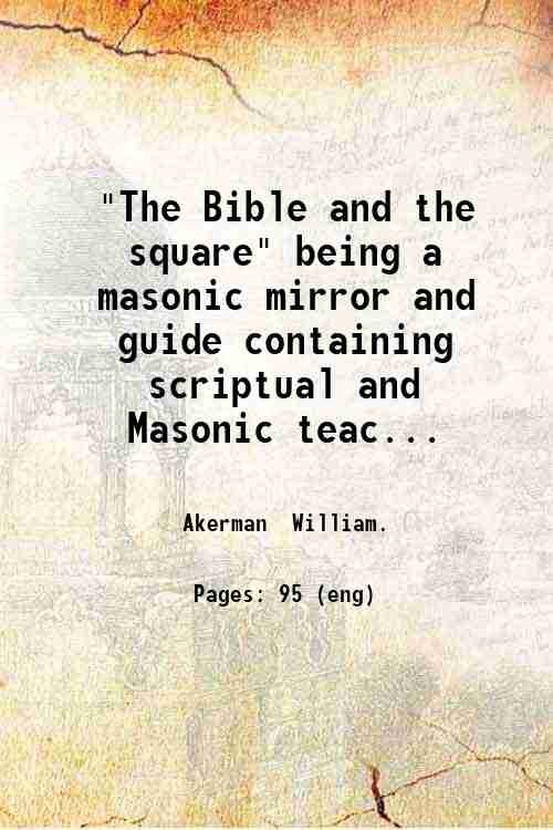 "The Bible and the square" being a masonic mirror and …