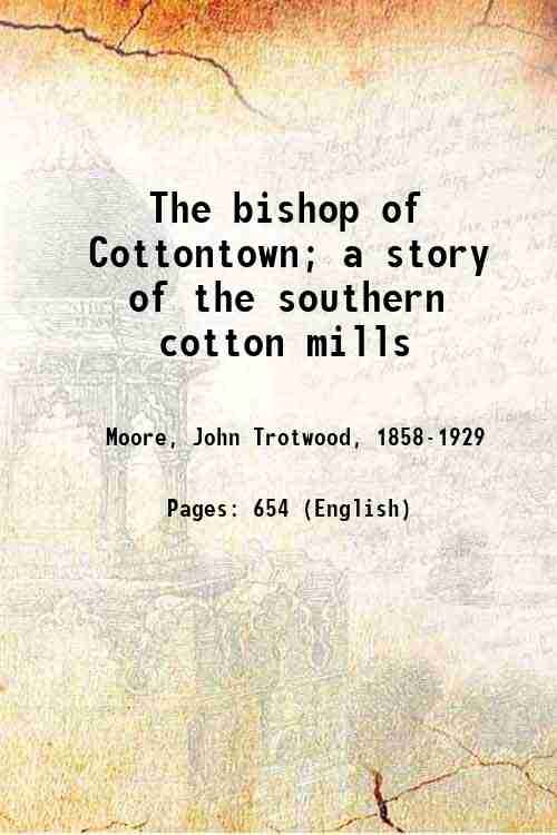The bishop of Cottontown; a story of the southern cotton …