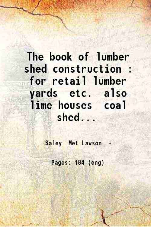 The book of lumber shed construction : for retail lumber …