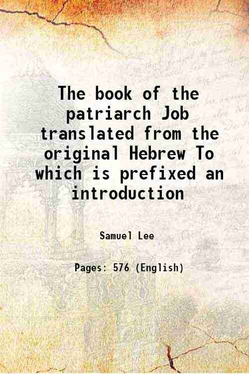 The book of the patriarch Job translated from the original …