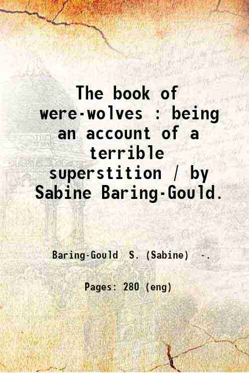 The book of were-wolves : being an account of a …