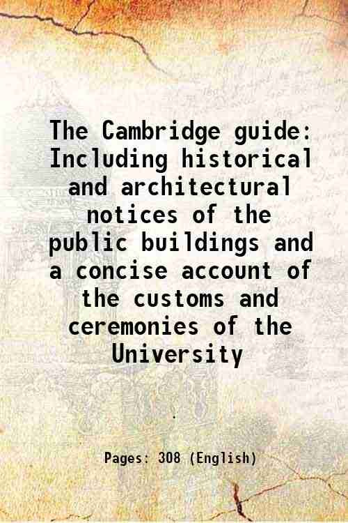 The Cambridge guide Including historical and architectural notices of the …