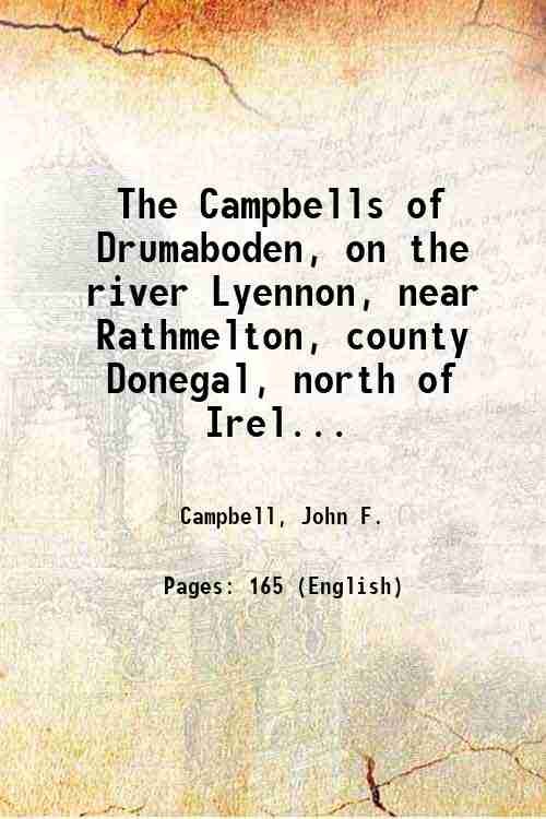 The Campbells of Drumaboden, on the river Lyennon, near Rathmelton, …