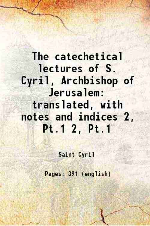 The catechetical lectures of S. Cyril, Archbishop of Jerusalem translated, … | Immagine principale