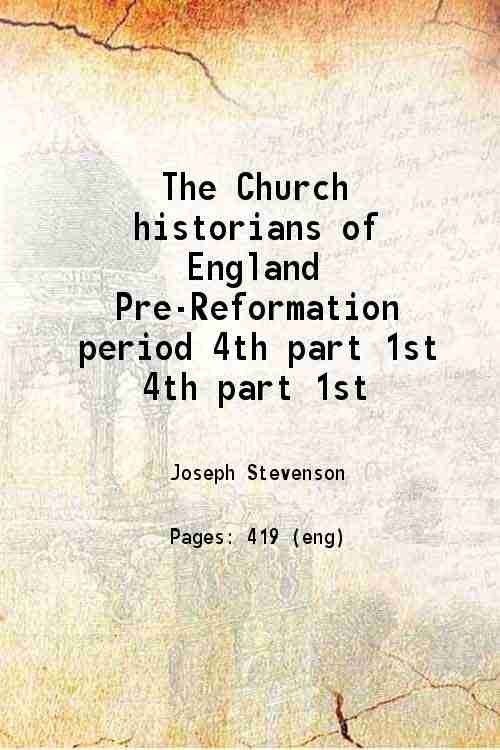 The Church historians of England Pre-Reformation period Volume 4th part …