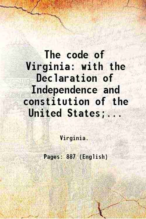 The code of Virginia: with the Declaration of Independence and …