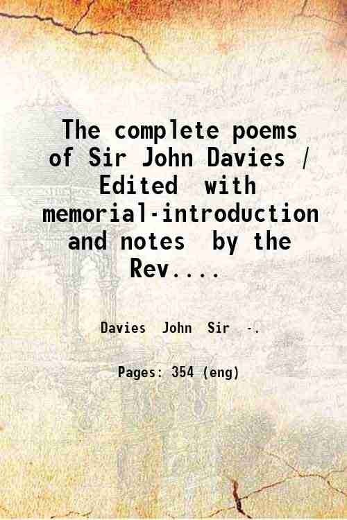 The complete poems of Sir John Davies. Ed., with memorial-introduction …
