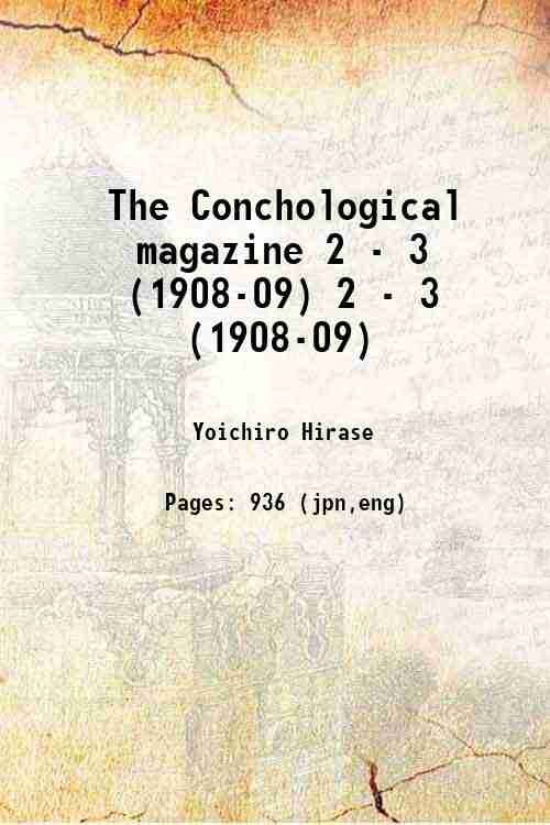 The Conchological magazine Volume 2 - 3 (1908-09) 1907