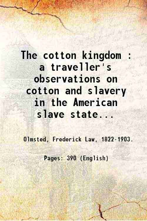 The cotton kingdom : a traveller's observations on cotton and …