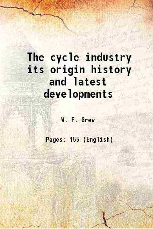 The cycle industry its origin history and latest developments 1921