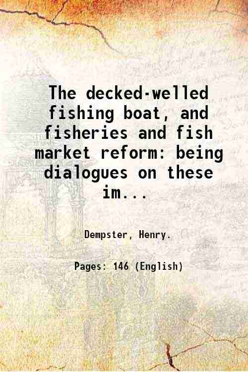 The decked-welled fishing boat, and fisheries and fish market reform: …