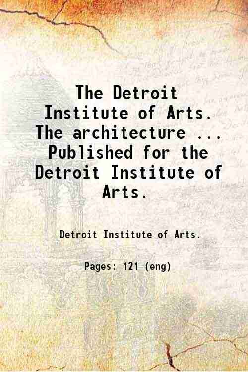 The Detroit Institute of Arts. The architecture . Published for … | Immagine principale