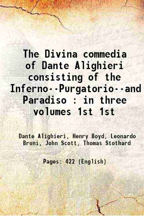 The Divina commedia of Dante Alighieri consisting of the Inferno--Purgatorio--and Paradiso Volume 1 1802