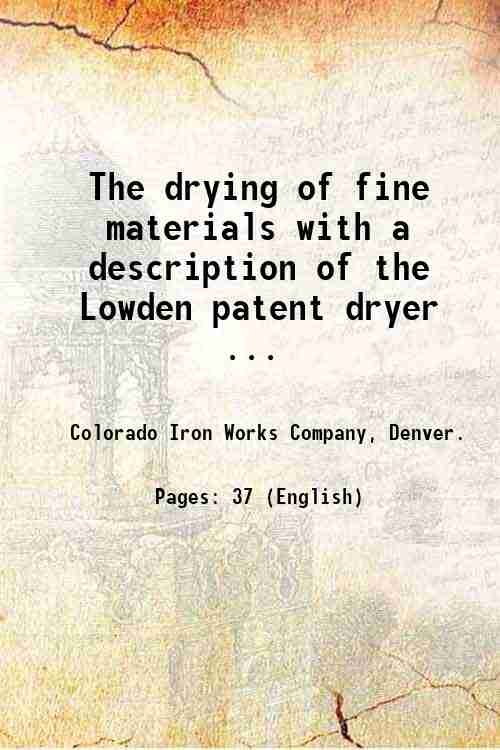 The drying of fine materials with a description of the …