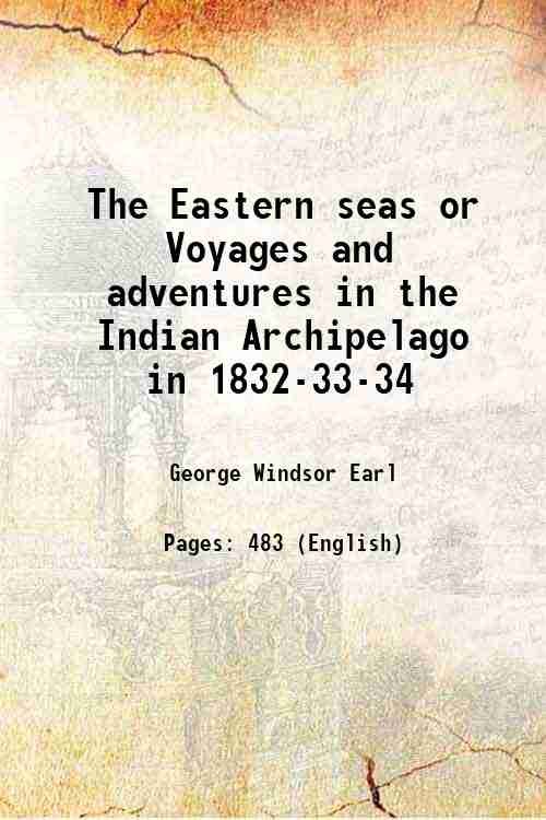 The Eastern seas or Voyages and adventures in the Indian …