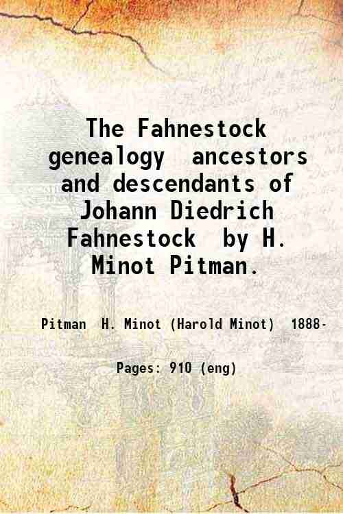 The Fahnestock genealogy ancestors and descendants of Johann Diedrich Fahnestock …