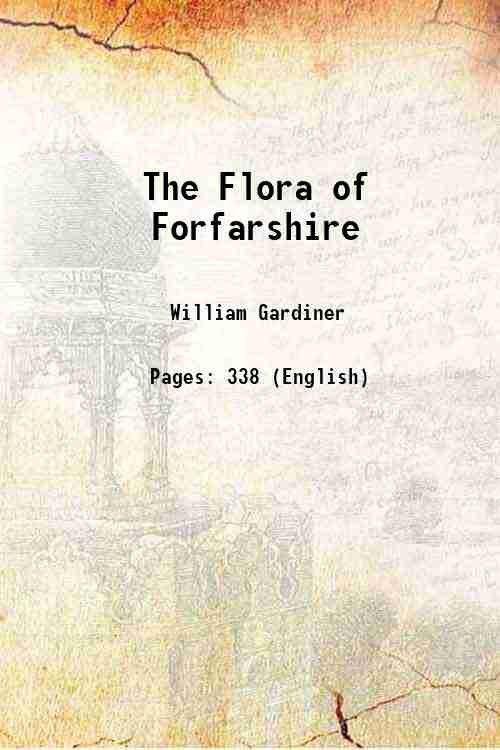 The Flora of Forfarshire 1848