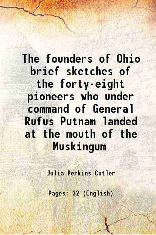 The founders of Ohio brief sketches of the forty-eight pioneers …