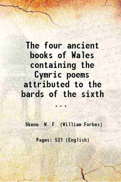 The four ancient books of Wales containing the Cymric poems …