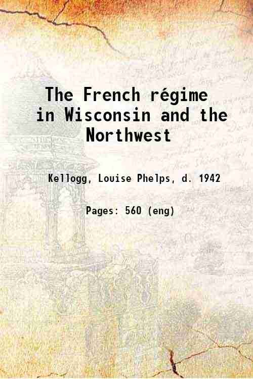 The French rÈgime in Wisconsin and the Northwest 1925