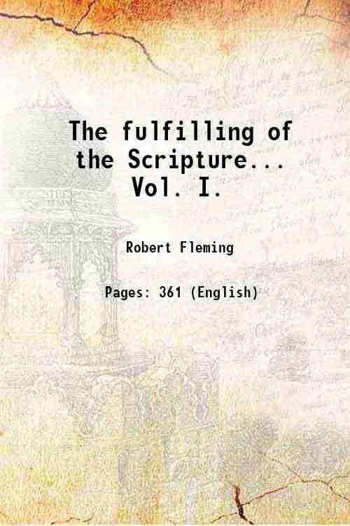 The fulfilling of the Scripture. Vol. I. 1845