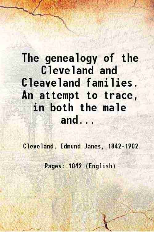 The genealogy of the Cleveland and Cleaveland families. An attempt …