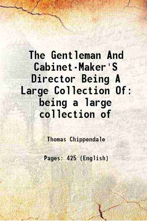 The Gentleman And Cabinet-Maker'S Director Being A Large Collection Of … | Immagine principale