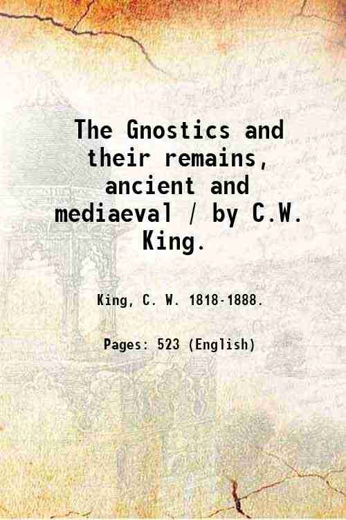 The Gnostics and their remains, ancient and mediaeval / by … | Immagine principale