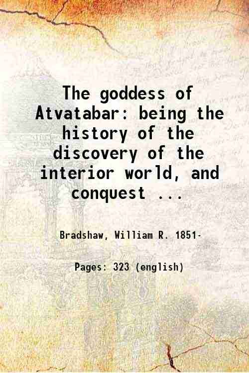 The goddess of Atvatabar: being the history of the discovery …