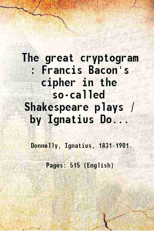 The great cryptogram : Francis Bacon's cipher in the so-called …