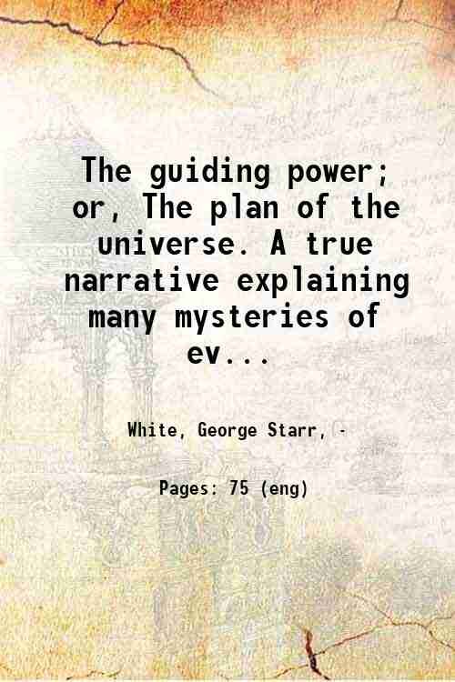 The guiding power; or, The plan of the universe. A … | Immagine principale