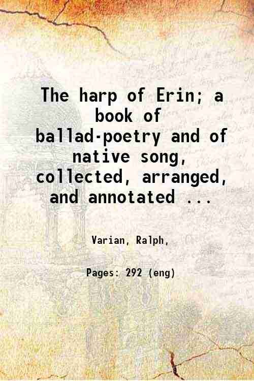 The harp of Erin; a book of ballad-poetry and of …