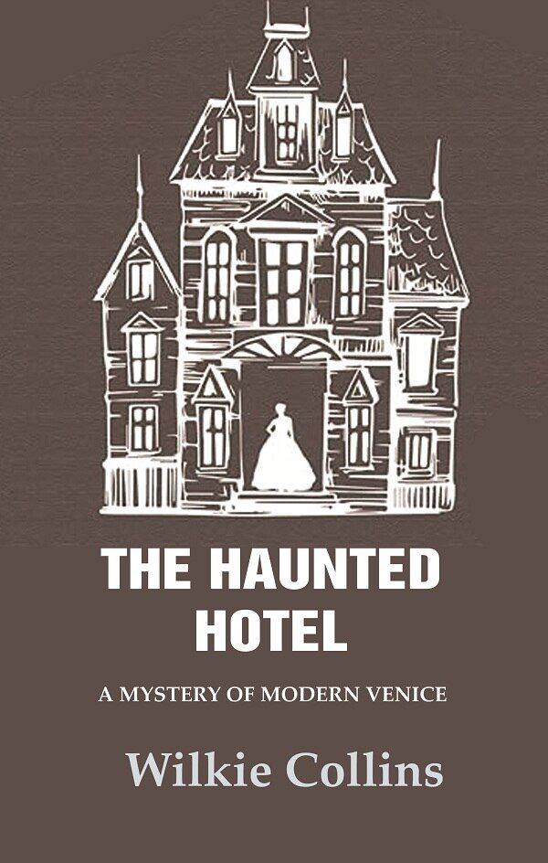 The Haunted Hotel: A Mystery of Modern Venice