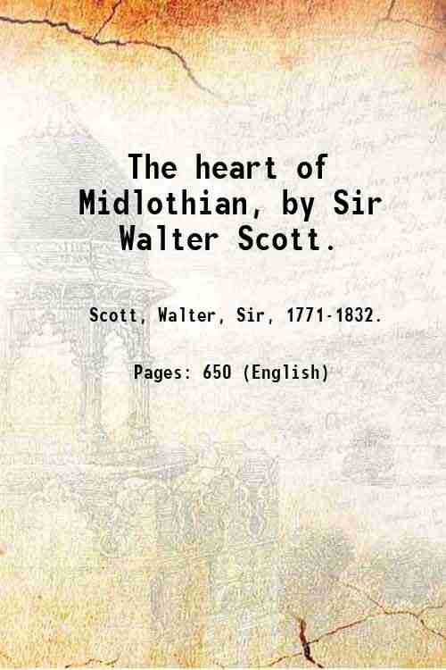 The heart of Midlothian, by Sir Walter Scott. 1909