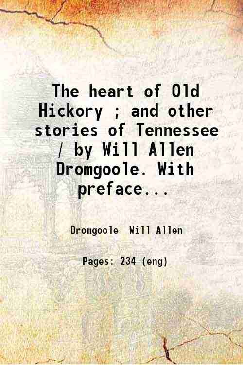 The heart of Old Hickory ; and other stories of …