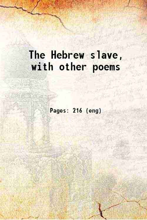 The Hebrew slave, with other poems 1833