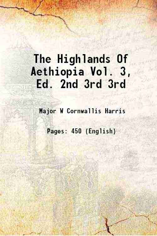The Highlands Of Aethiopia Vol. 3, Ed. 2nd Volume 3rd …