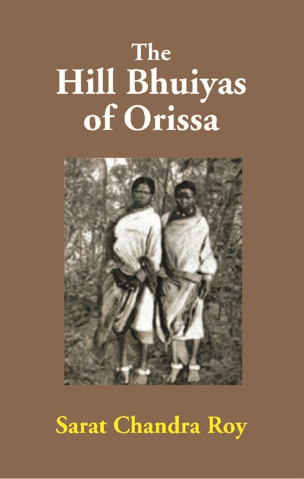 The Hill Bhuiyas of Orissa [Hardcover]