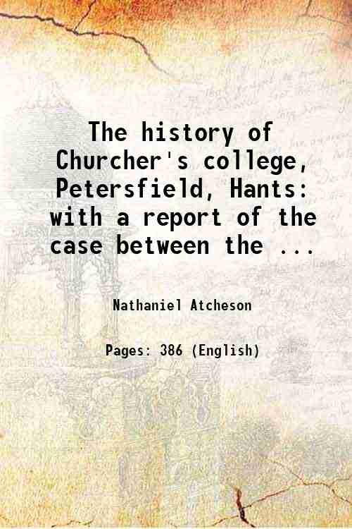 The history of Churcher's college, Petersfield, Hants with a report … | Immagine principale