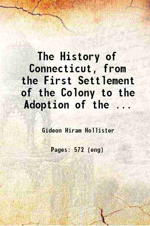The History of Connecticut, From the First Settlement of the …