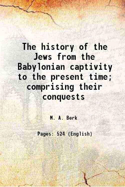 The history of the Jews from the Babylonian captivity to …