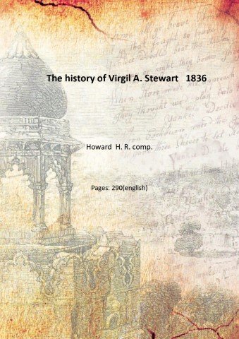 The history of Virgil A. Stewart 1836