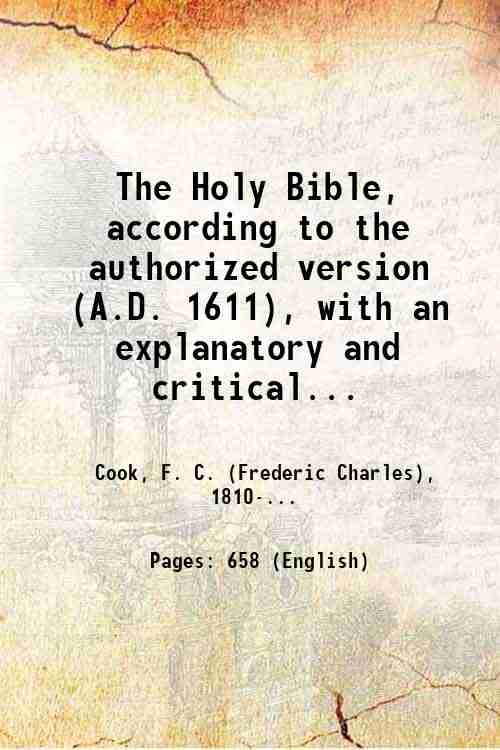 The Holy Bible, according to the authorized version (A.D. 1611), with an explanatory and critical commentary and a revision of the translation, by bishops and other clergy of the Anglican church Volume 1,Part1-2 1871