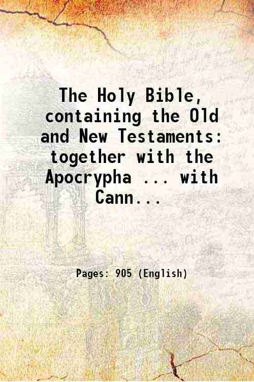 The Holy Bible, containing the Old and New Testaments: together …
